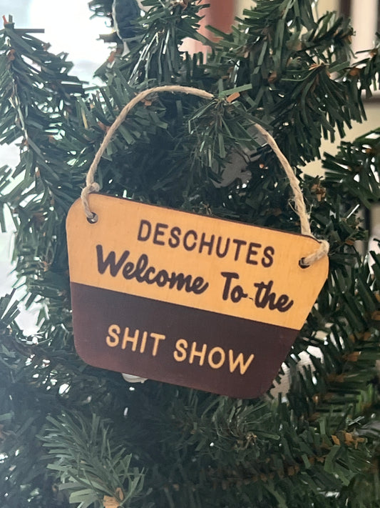 Deschutes Welcome To The Shit Show Ornament