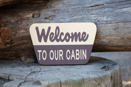 Welcome To Our Cabin replica National Forest Sign